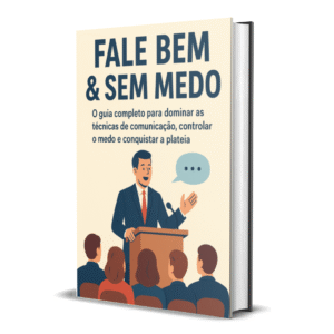 Fale bem & sem medo: O guia completo para dominar as técnicas de comunicação, controlar o medo e conquistar a plateia
