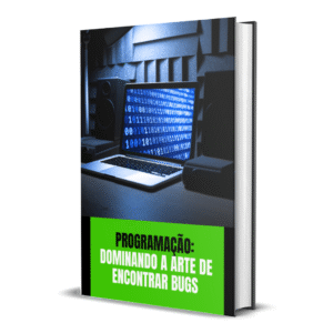 Dominando a Arte de Encontrar Bugs