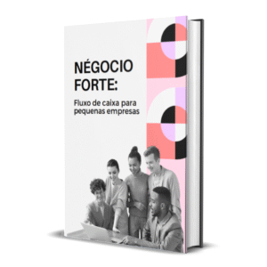 Negócio Forte: Fluxo de caixa para pequenas empresas